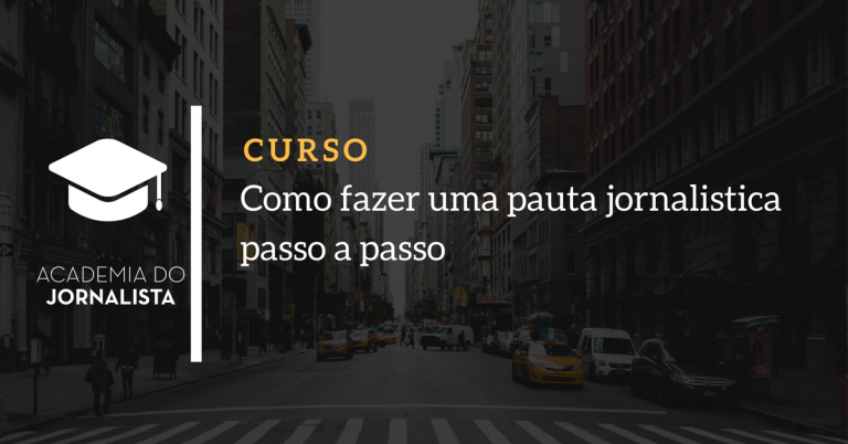 Como Fazer uma Pauta Jornalística passo a passo