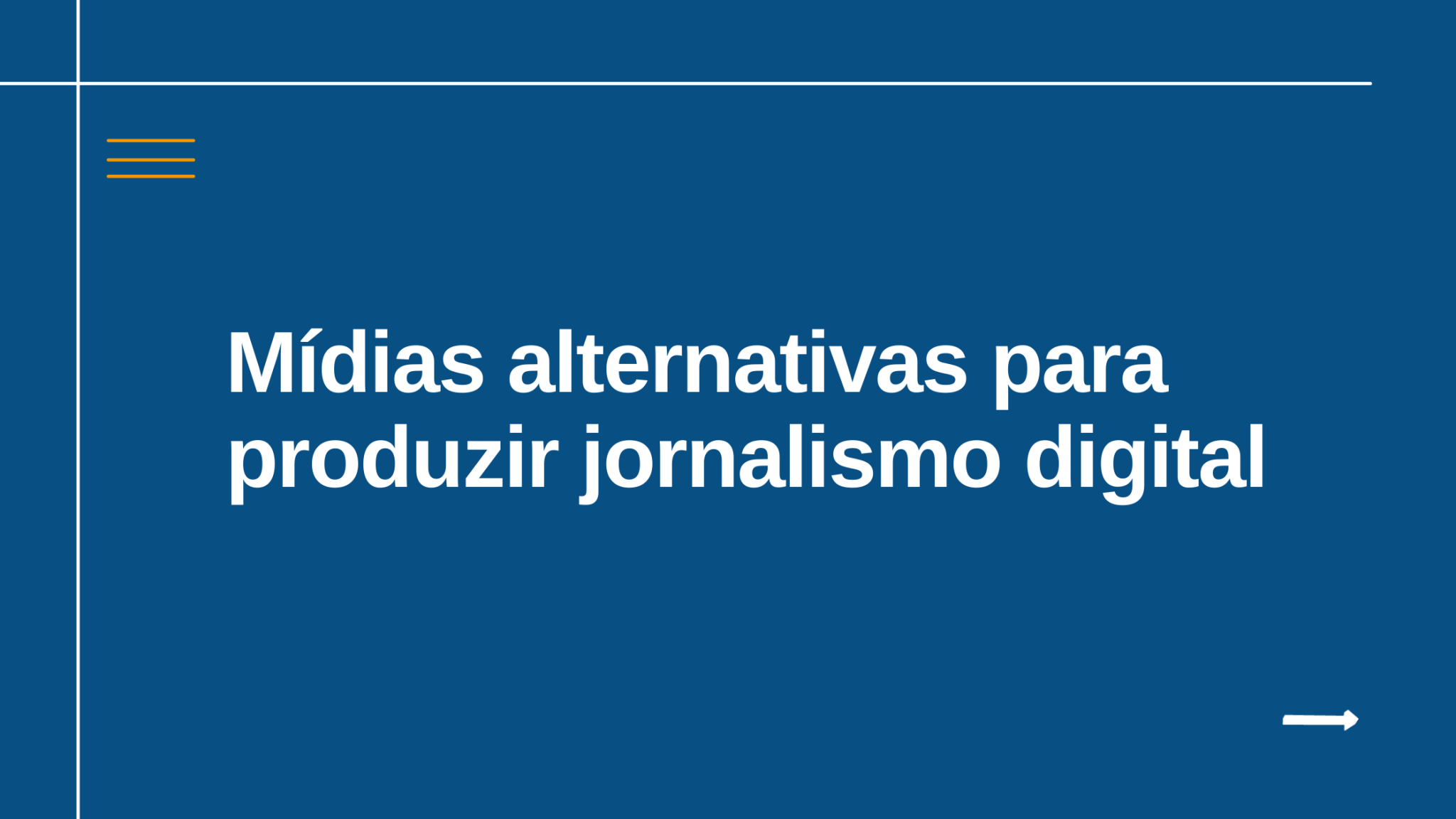 Mídias alternativas para produzir Jornalismo Digital