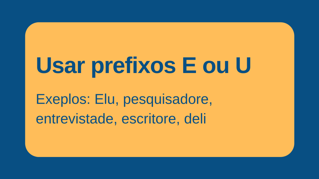 Pronome Neutro: entenda o que é e como usar (com exemplos